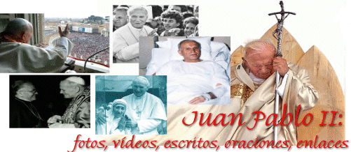Vida de Juan Pablo II en fotos y videos
