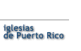 Iglesias antiguas de Puerto Rico